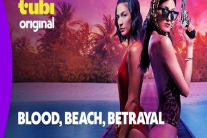 Blood, Beach, Betrayal (2024)